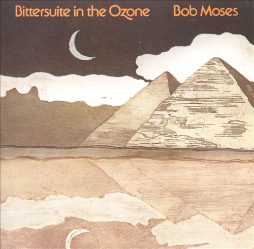 Bob Moses - Bittersuite In The Ozone (1975)