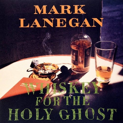 Mark Lanegan - Whiskey For The Holy Ghost (1994/2015) [HDtracks]