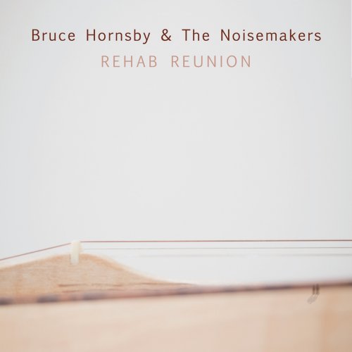 Bruce Hornsby & The Noisemaker - Rehab Reunion (2016/2018) [Hi-Res]