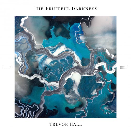 Trevor Hall - The Fruitful Darkness (2018)