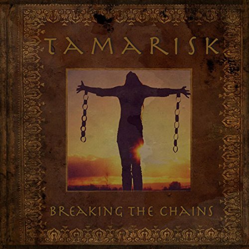 Tamarisk - Breaking the Chains (Limited Edition Remastered) (2018)