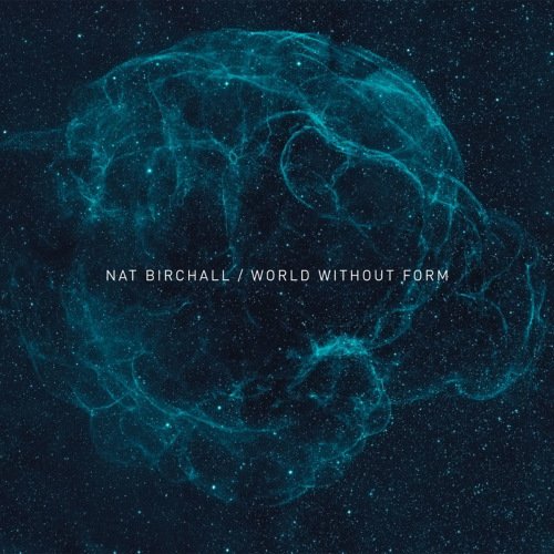 Nat Birchall - World Without Form (2012)