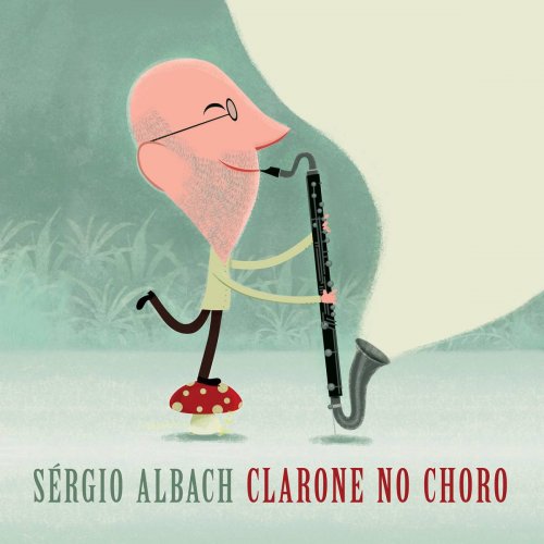 Sérgio Albach - Clarone No Choro (2018) [Hi-Res]