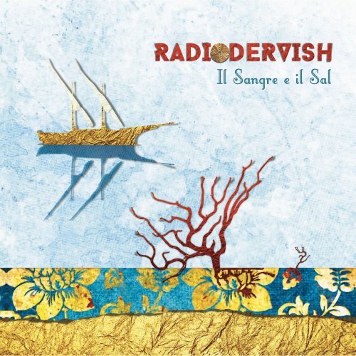 Radiodervish - Il sangre e il sal (2018) [Hi-Res]