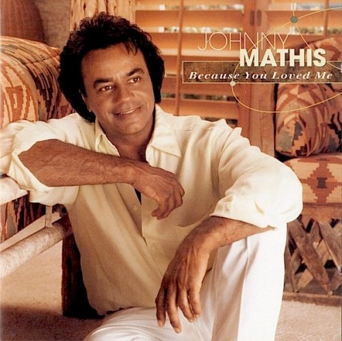Johnny Mathis - Because You Loved Me (1998)