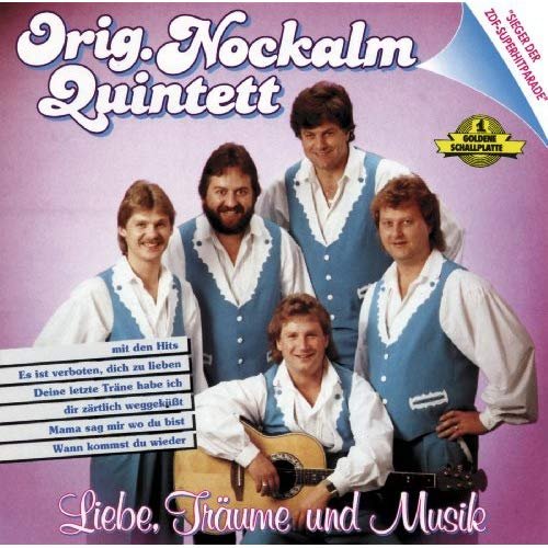 Nockalm Quintett - Liebe, Träume und Musik (1989)