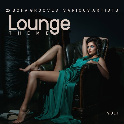 Various Artists - Lounge Theme (25 Sofa Grooves), Vol. 1 (2018) FLAC