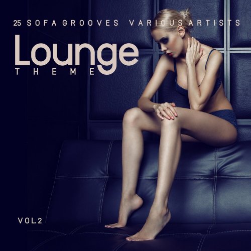 Various Artists - Lounge Theme (25 Sofa Grooves), Vol. 2 (2018) FLAC