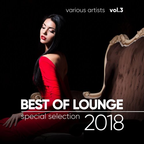 Various Artists - Best Of Lounge 2018 (Special Selection), Vol. 3 (2018) FLAC