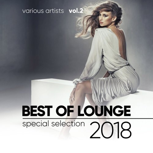 Various Artists - Best Of Lounge 2018 (Special Selection), Vol. 2 (2018) FLAC