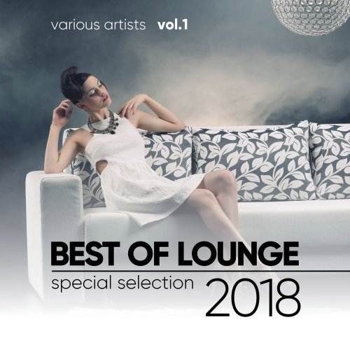 Various Artists - Best Of Lounge 2018 (Special Selection), Vol. 1 (2018) FLAC