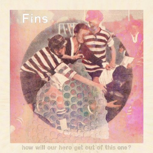 FINS - How Will Our Hero Get out of This One? (2018) [Hi-Res]