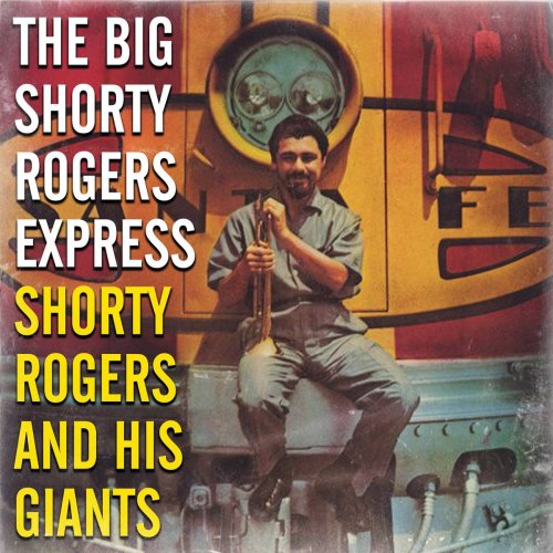 Shorty Rogers - The Big Shorty Rogers Express (1956/2018)