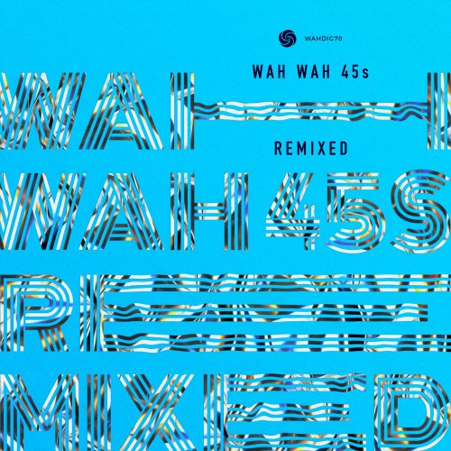 VA - Wah Wah 45 Remixed (2017) lossless