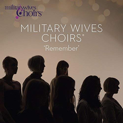 Military Wives Choirs - Remember (2018)