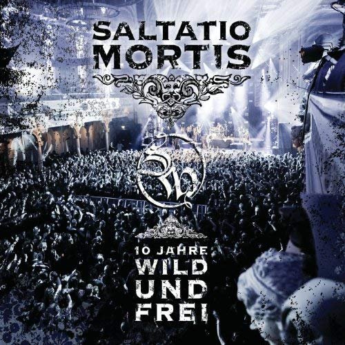 Saltatio Mortis - 10 Jahre wild und frei (2011)