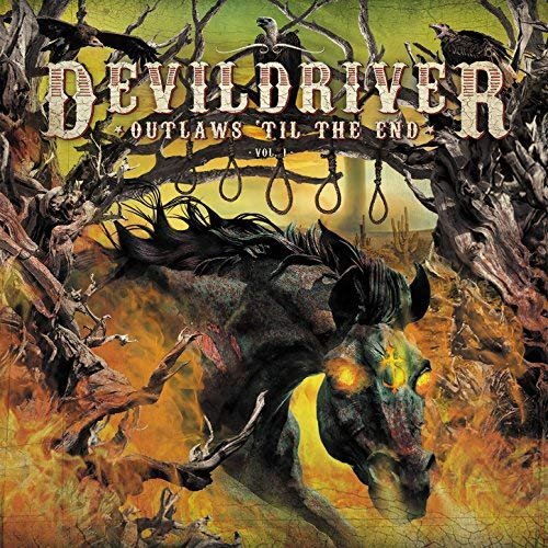 DevilDriver - Outlaws ’Til the End, Vol. 1 (2018)
