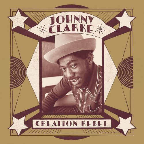 Johnny Clarke - Creation Rebel (2018)