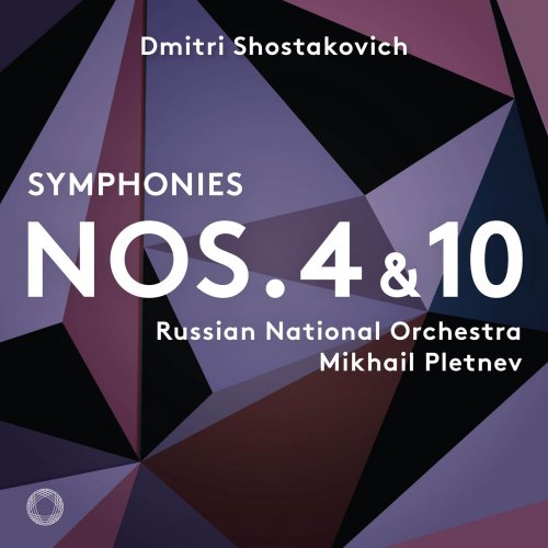 Russian National Orchestra & Mikhail Pletnev - Shostakovich: Symphonies Nos. 4 & 10 (2018)