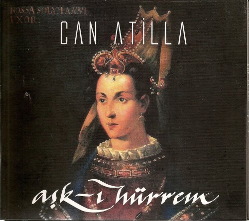 Can Atilla - Ask-I Hurrem (2007)