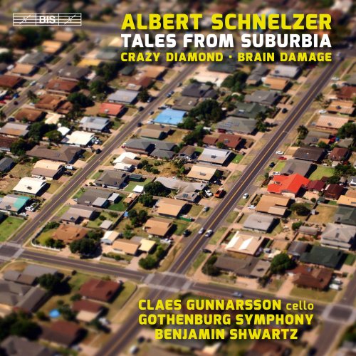 Claes Gunnarsson, Gothenburg Symphomny & Benjamin Shwartz - Albert Schnelzer: Tales from Suburbia (2018)