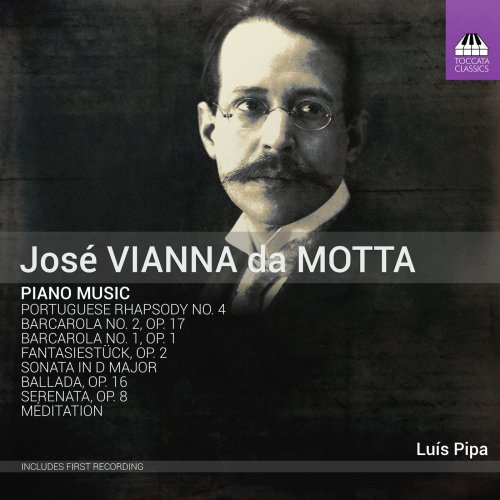 Luís Pipa - Vianna da Motta: Piano Music (2018)