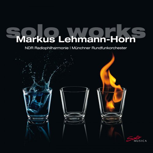 NDR Radiophilharmonie, Münchner Rundfunkorchester - Markus Lehmann-Horn: Solo Works (2018)