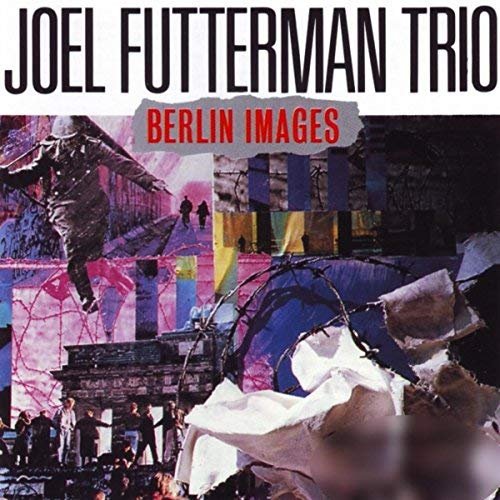 Joel Futterman Trio - Berlin Images (2018)