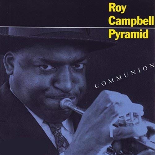 Roy Campbell & Pyramid - Communion (2018)