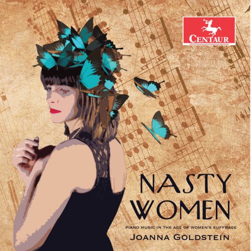 Joanna Goldstein - Nasty Women: Piano Music in the Age of Women's Suffrage (2018)