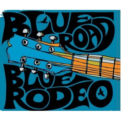 Blue Rodeo - Blue Road (2008)