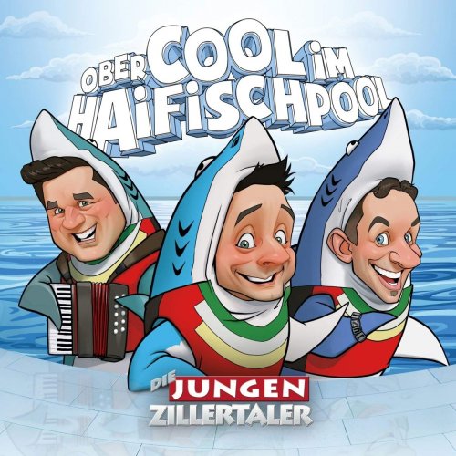 Die jungen Zillertaler - Obercool im Haifischpool (2018)