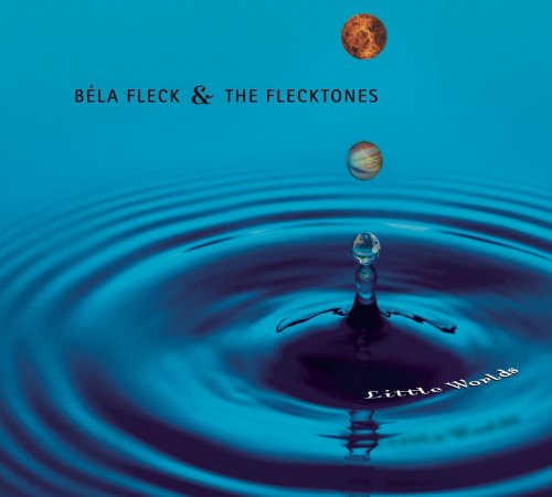Béla Fleck & The Flecktones ‎- Little Worlds (2003)