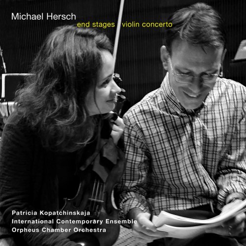 Patricia Kopatchinskaja - Michael Hersch: End Stages & Violin Concerto (2018)