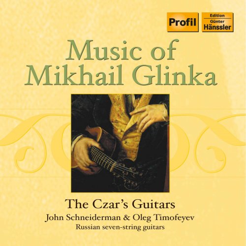 John Schneiderman & Oleg Timofeyev - The Music of Mikhail Glinka: The Czar's Guitars (2018)