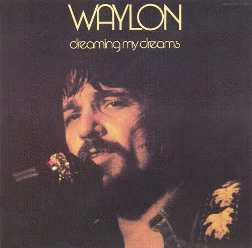 Waylon Jennings - Dreaming My Dreams (1975 Reissue) (2001)