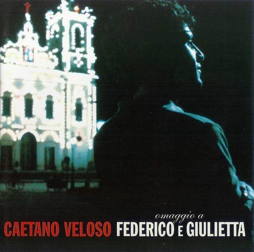 Caetano Veloso - Omaggio A Federico E Giulietta (1999)