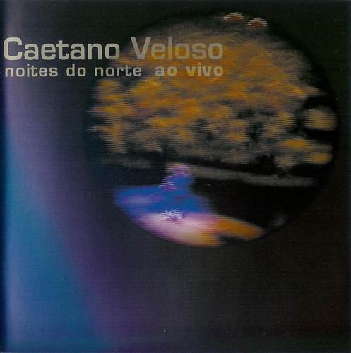 Caetano Veloso - Noites Do Norte Ao Vivo (2001) CD Rip