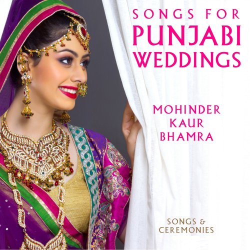 Mohinder Kaur Bhamra - Songs for Punjabi Weddings (Songs & Ceremonies) (2018)