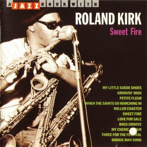 Roland Kirk - Sweet Fire-A Jazz Hour With Roland Kirk (1970)