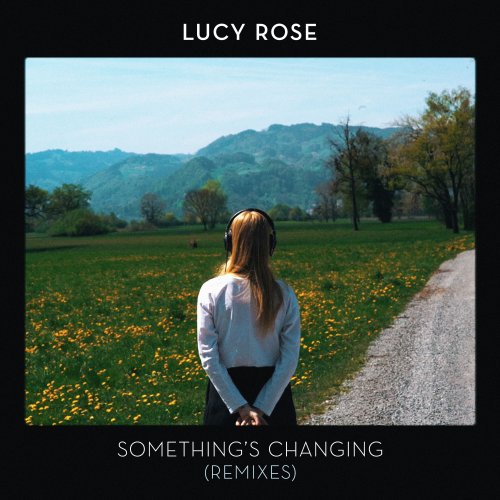 Lucy Rose - Something's Changing (Remixes) (2018)