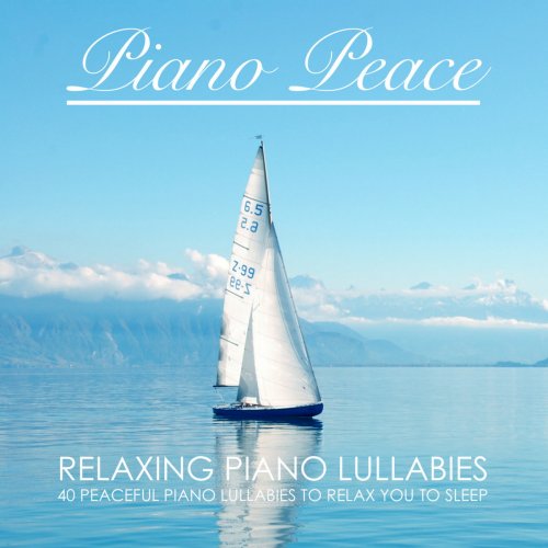Piano Peace - Relaxing Piano Lullabies (2018)
