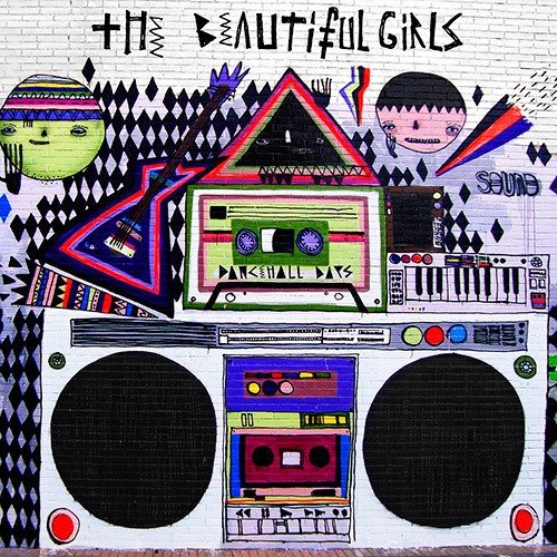 The Beautiful Girls - Dancehall Days (2014)