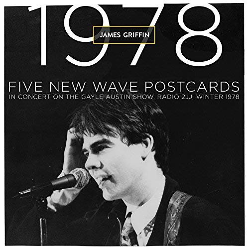 James Griffin - 1978: Five New Wave Post Cards (In Concert on the Gayle Austin Show, 2JJ, Winter, 1978) (2018)