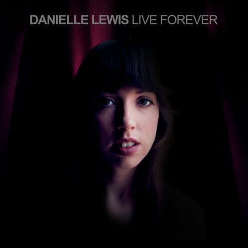 Danielle Lewis - Live Forever EP (2018) [Hi-Res]