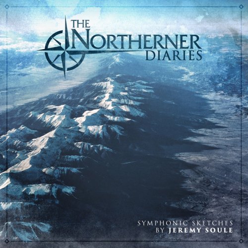 Jeremy Soule - The Northerner Diaries Symphonic Sketches (2018)