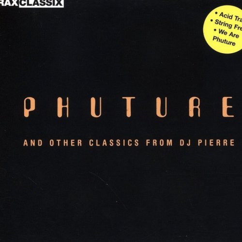 VA - Phuture & Other Classics From DJ Pierre (2008)