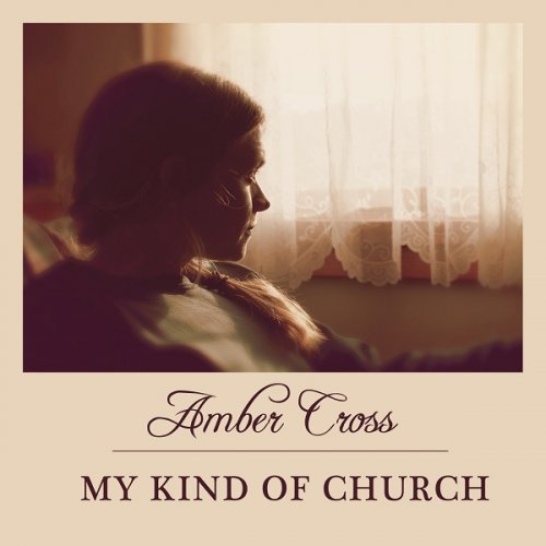 Amber Cross - My Kind of Church (2014)