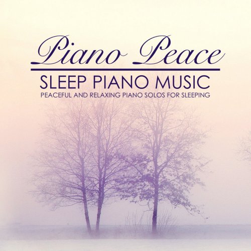Piano Peace - Sleep Piano Music (2018)