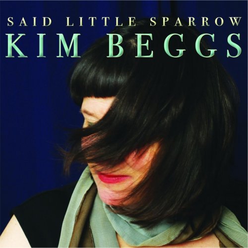 Kim Beggs - Said Little Sparrow (2017)